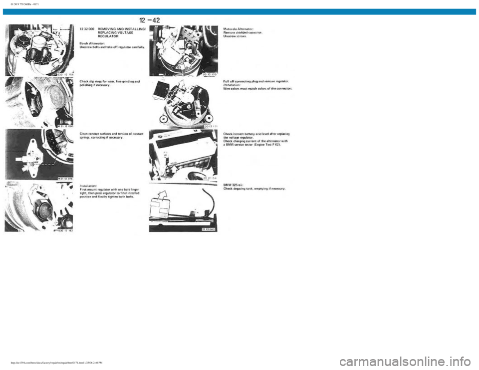 BMW E30 1982 Repair Manual
01 50 9 770 560De - 0171
http://ee1394.com/bmw/docs/factory/repair/en/repair/htm/0171.htm11/23/06 2:40 PM BMW E30 1982 Repair Manual
01 50 9 770 560De - 0171
http://ee1394.com/bmw/docs/factory/repair/en/repair/htm/0171.htm11/23/06 2:40 PM