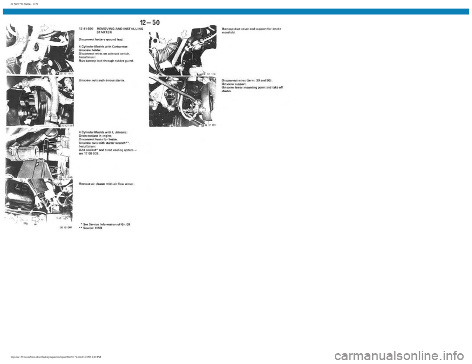 BMW E30 1982 Repair Manual
01 50 9 770 560De - 0172
http://ee1394.com/bmw/docs/factory/repair/en/repair/htm/0172.htm11/23/06 2:40 PM BMW E30 1982 Repair Manual
01 50 9 770 560De - 0172
http://ee1394.com/bmw/docs/factory/repair/en/repair/htm/0172.htm11/23/06 2:40 PM