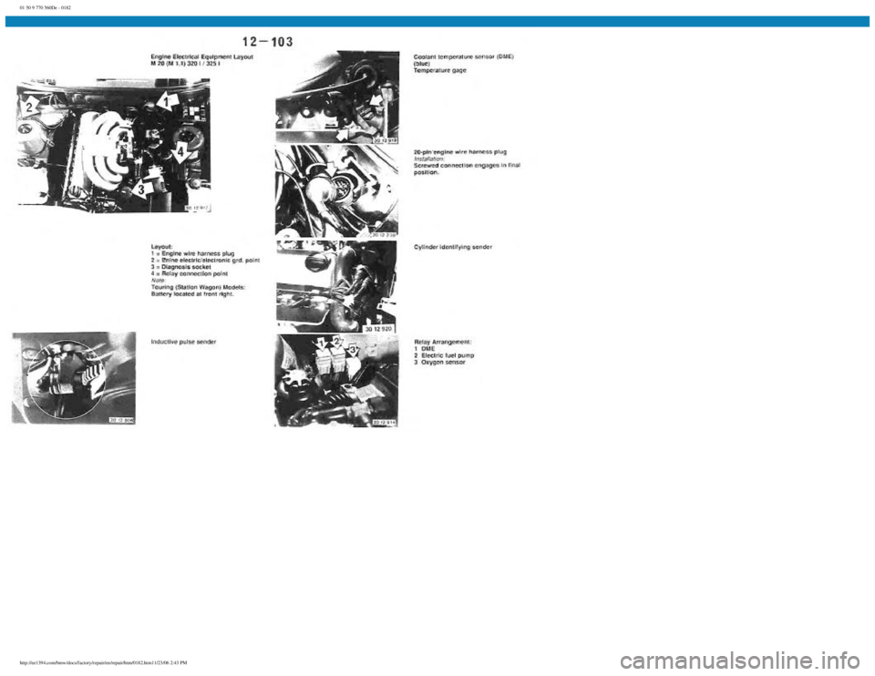 BMW E30 1982  Repair Manual 
01 50 9 770 560De - 0182
 
http://ee1394.com/bmw/docs/factory/repair/en/repair/htm/0182.htm11/23/06 2:43 PM 