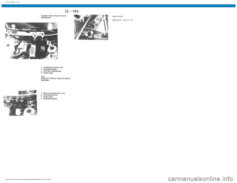 BMW E30 1982  Repair Manual 
01 50 9 770 560De - 0183
 
http://ee1394.com/bmw/docs/factory/repair/en/repair/htm/0183.htm11/23/06 2:43 PM 