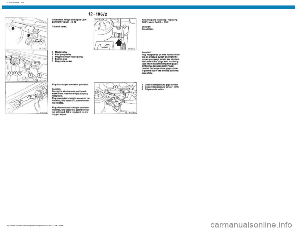 BMW E30 1982  Repair Manual 
01 50 9 770 560De - 0188
 
http://ee1394.com/bmw/docs/factory/repair/en/repair/htm/0188.htm11/23/06 2:44 PM 