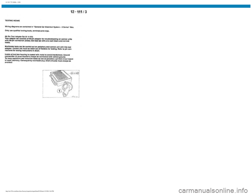 BMW E30 1982  Repair Manual 
01 50 9 770 560De - 0198
 
http://ee1394.com/bmw/docs/factory/repair/en/repair/htm/0198.htm11/23/06 2:46 PM 