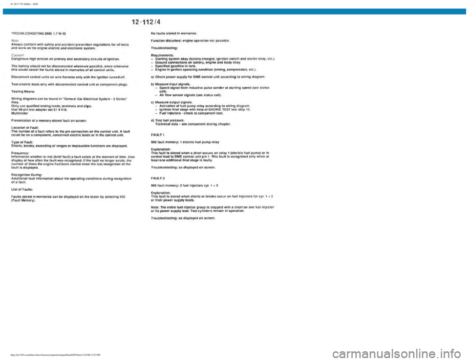 BMW E30 1982  Repair Manual 
01 50 9 770 560De - 0209
 
http://ee1394.com/bmw/docs/factory/repair/en/repair/htm/0209.htm11/23/06 2:52 PM 
