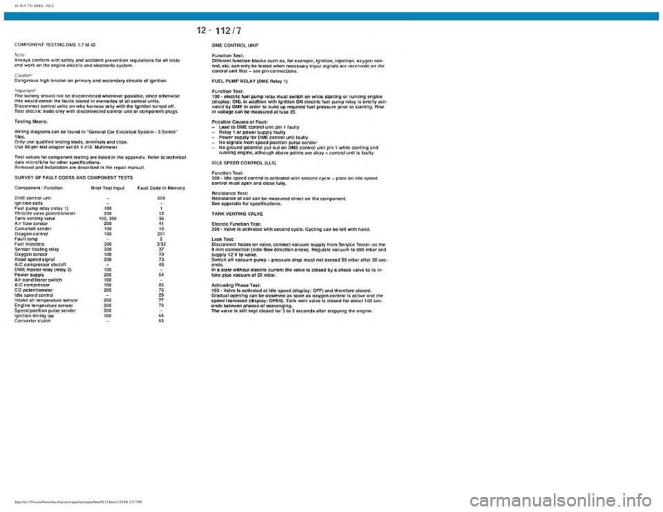 BMW E30 1982  Repair Manual 
01 50 9 770 560De - 0212
 
http://ee1394.com/bmw/docs/factory/repair/en/repair/htm/0212.htm11/23/06 2:53 PM 