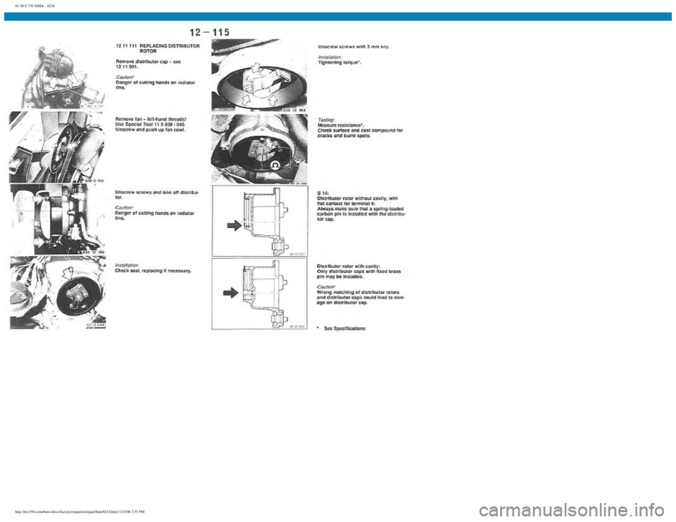 BMW E30 1982  Repair Manual 
01 50 9 770 560De - 0218
 
http://ee1394.com/bmw/docs/factory/repair/en/repair/htm/0218.htm11/23/06 2:55 PM 