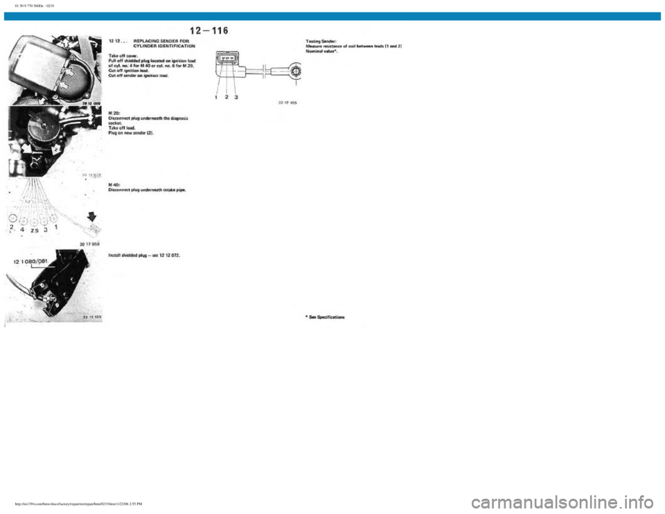 BMW E30 1982  Repair Manual 
01 50 9 770 560De - 0219
 
http://ee1394.com/bmw/docs/factory/repair/en/repair/htm/0219.htm11/23/06 2:55 PM 