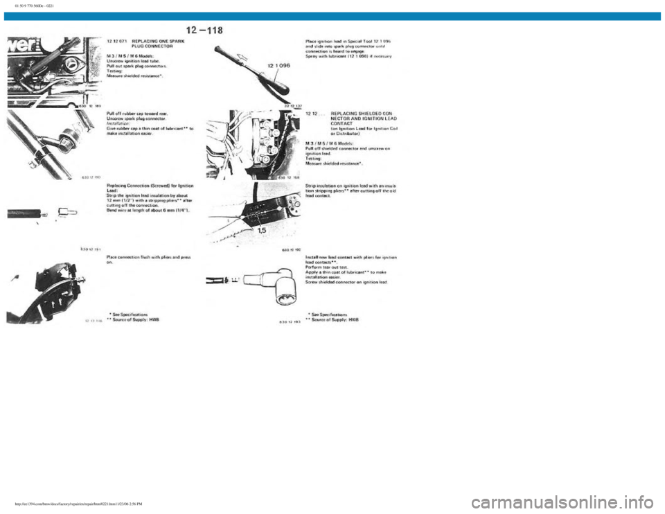 BMW E30 1982  Repair Manual 
01 50 9 770 560De - 0221
 
http://ee1394.com/bmw/docs/factory/repair/en/repair/htm/0221.htm11/23/06 2:56 PM 