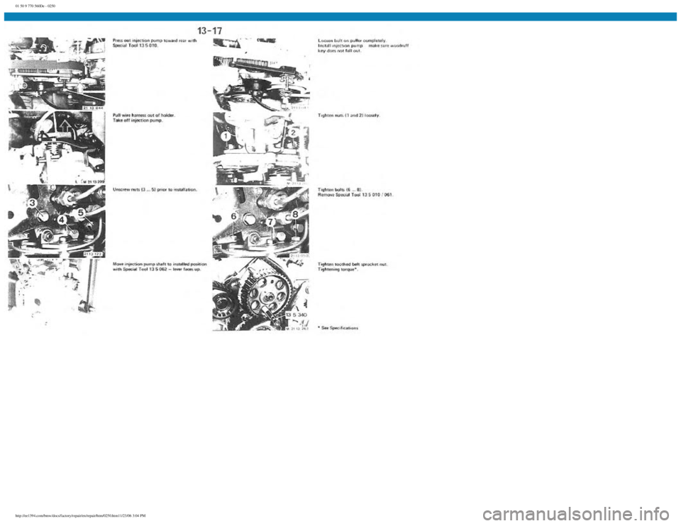 BMW E30 1982 Repair Manual
01 50 9 770 560De - 0250
http://ee1394.com/bmw/docs/factory/repair/en/repair/htm/0250.htm11/23/06 3:04 PM BMW E30 1982 Repair Manual
01 50 9 770 560De - 0250
http://ee1394.com/bmw/docs/factory/repair/en/repair/htm/0250.htm11/23/06 3:04 PM