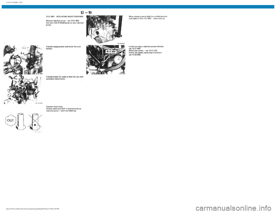 BMW E30 1982 Repair Manual
01 50 9 770 560De - 0252
http://ee1394.com/bmw/docs/factory/repair/en/repair/htm/0252.htm11/23/06 3:05 PM BMW E30 1982 Repair Manual
01 50 9 770 560De - 0252
http://ee1394.com/bmw/docs/factory/repair/en/repair/htm/0252.htm11/23/06 3:05 PM