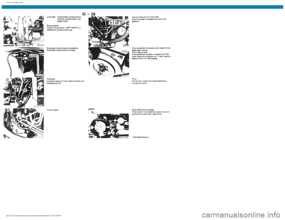 BMW E30 1982 Repair Manual
01 50 9 770 560De - 0253
http://ee1394.com/bmw/docs/factory/repair/en/repair/htm/0253.htm11/23/06 3:06 PM BMW E30 1982 Repair Manual
01 50 9 770 560De - 0253
http://ee1394.com/bmw/docs/factory/repair/en/repair/htm/0253.htm11/23/06 3:06 PM