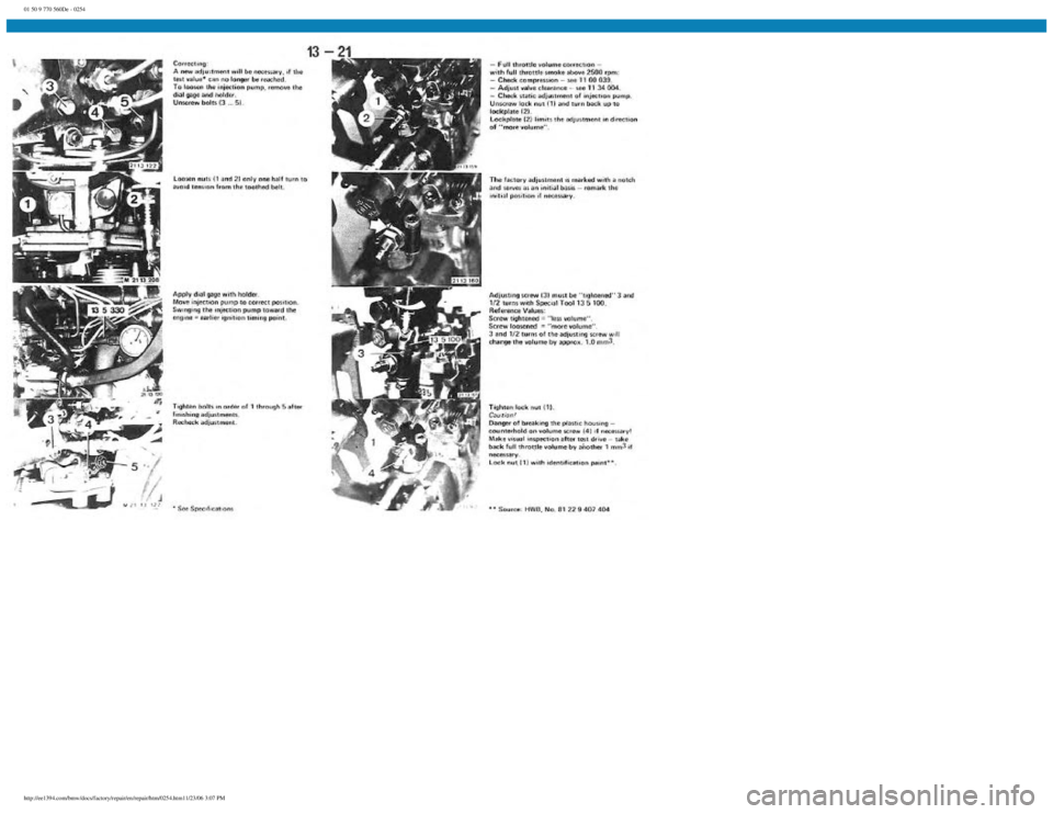 BMW E30 1982 Repair Manual
01 50 9 770 560De - 0254
http://ee1394.com/bmw/docs/factory/repair/en/repair/htm/0254.htm11/23/06 3:07 PM BMW E30 1982 Repair Manual
01 50 9 770 560De - 0254
http://ee1394.com/bmw/docs/factory/repair/en/repair/htm/0254.htm11/23/06 3:07 PM