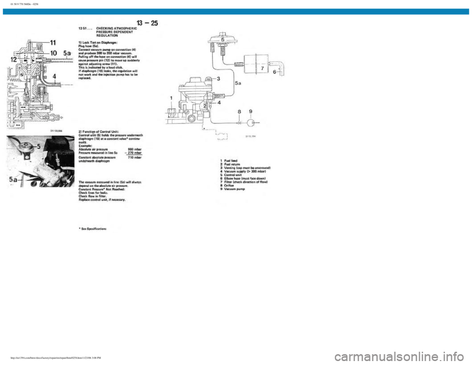 BMW E30 1982  Repair Manual 
01 50 9 770 560De - 0258
 
http://ee1394.com/bmw/docs/factory/repair/en/repair/htm/0258.htm11/23/06 3:08 PM 