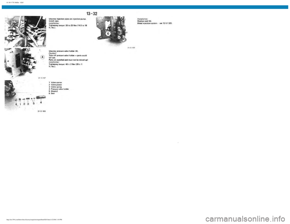 BMW E30 1982  Repair Manual 
01 50 9 770 560De - 0265
 
http://ee1394.com/bmw/docs/factory/repair/en/repair/htm/0265.htm11/23/06 3:10 PM 