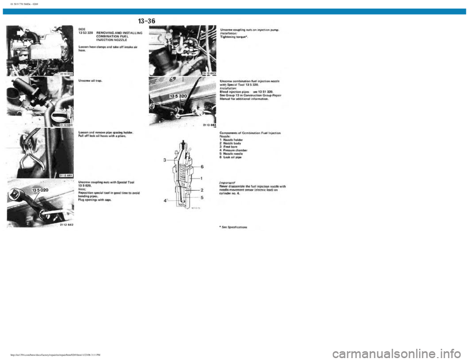 BMW E30 1982  Repair Manual 
01 50 9 770 560De - 0269
 
http://ee1394.com/bmw/docs/factory/repair/en/repair/htm/0269.htm11/23/06 3:11 PM 