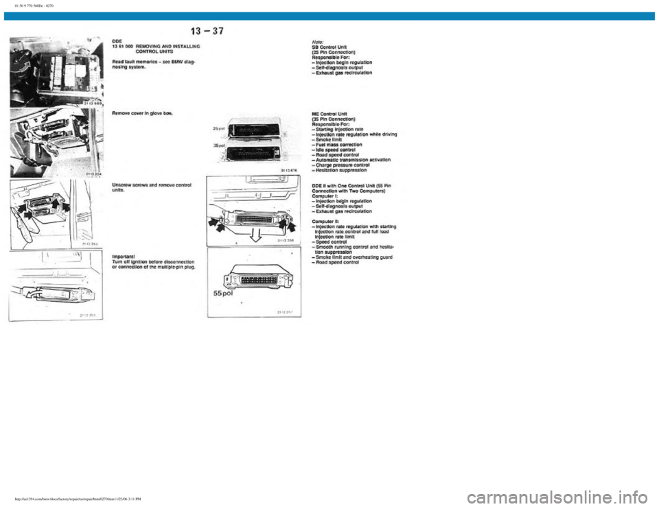 BMW E30 1982  Repair Manual 
01 50 9 770 560De - 0270
 
http://ee1394.com/bmw/docs/factory/repair/en/repair/htm/0270.htm11/23/06 3:11 PM 