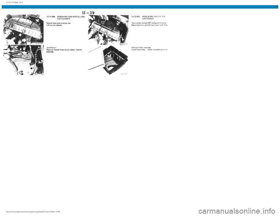 BMW E30 1982  Repair Manual 
01 50 9 770 560De - 0272
 
http://ee1394.com/bmw/docs/factory/repair/en/repair/htm/0272.htm11/23/06 3:12 PM 