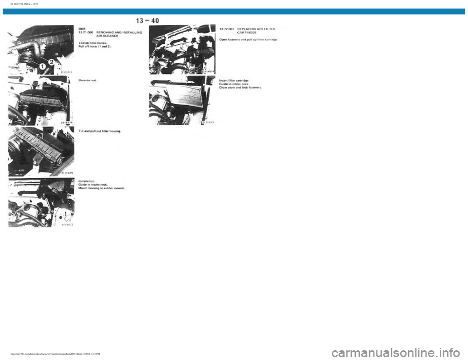 BMW E30 1982  Repair Manual 
01 50 9 770 560De - 0273
 
http://ee1394.com/bmw/docs/factory/repair/en/repair/htm/0273.htm11/23/06 3:12 PM 