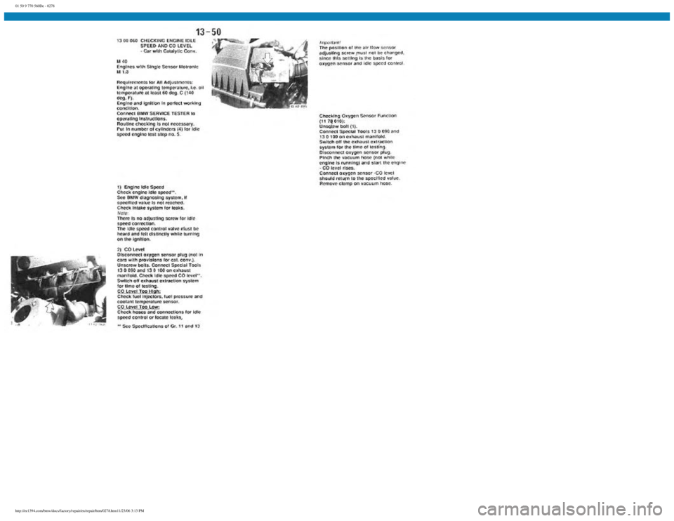 BMW E30 1982  Repair Manual 
01 50 9 770 560De - 0278
 
http://ee1394.com/bmw/docs/factory/repair/en/repair/htm/0278.htm11/23/06 3:13 PM 