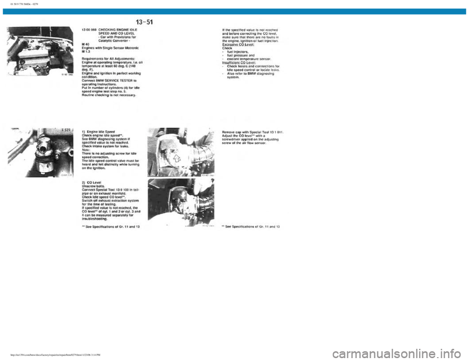 BMW E30 1982  Repair Manual 
01 50 9 770 560De - 0279
 
http://ee1394.com/bmw/docs/factory/repair/en/repair/htm/0279.htm11/23/06 3:14 PM 