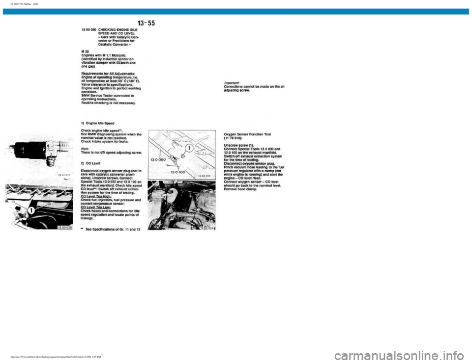 BMW E30 1982  Repair Manual 
01 50 9 770 560De - 0283
 
http://ee1394.com/bmw/docs/factory/repair/en/repair/htm/0283.htm11/23/06 3:15 PM 