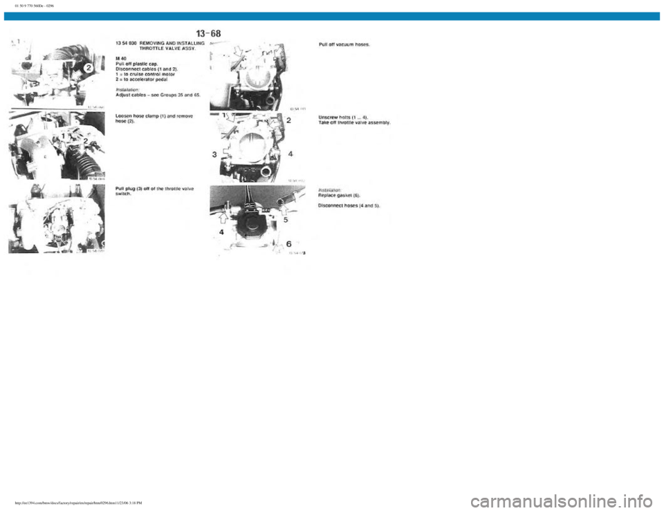 BMW E30 1982  Repair Manual 
01 50 9 770 560De - 0296
 
http://ee1394.com/bmw/docs/factory/repair/en/repair/htm/0296.htm11/23/06 3:18 PM 