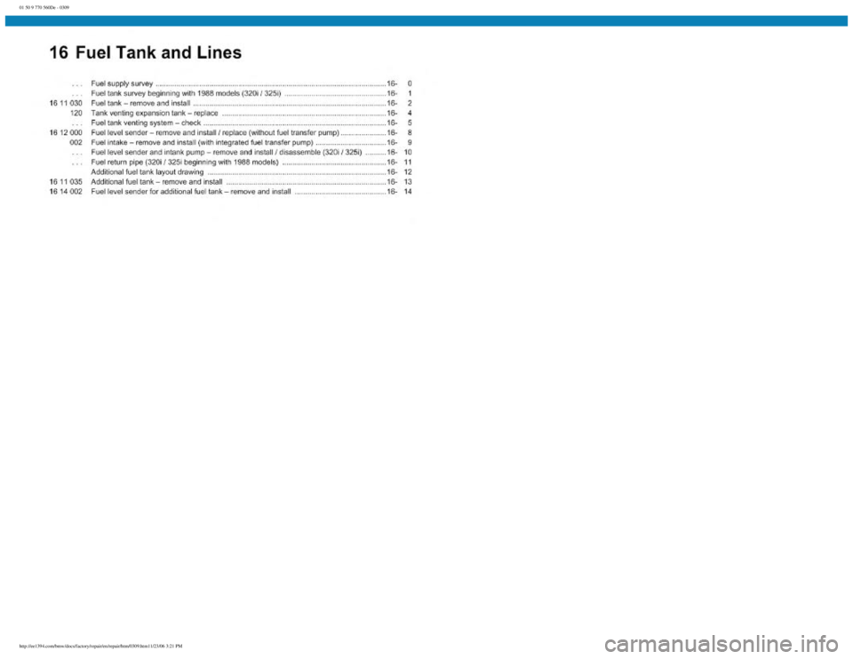 BMW E30 1982  Repair Manual 
01 50 9 770 560De - 0309
 
http://ee1394.com/bmw/docs/factory/repair/en/repair/htm/0309.htm11/23/06 3:21 PM 