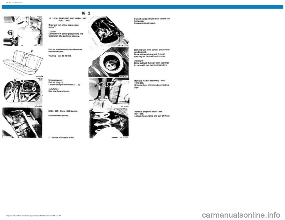 BMW E30 1982  Repair Manual 
01 50 9 770 560De - 0312
 
http://ee1394.com/bmw/docs/factory/repair/en/repair/htm/0312.htm11/23/06 3:22 PM 