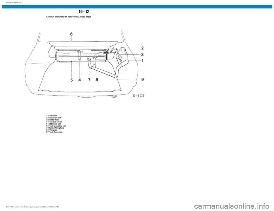 BMW E30 1982 Repair Manual
01 50 9 770 560De - 0322
http://ee1394.com/bmw/docs/factory/repair/en/repair/htm/0322.htm11/23/06 3:24 PM BMW E30 1982 Repair Manual
01 50 9 770 560De - 0322
http://ee1394.com/bmw/docs/factory/repair/en/repair/htm/0322.htm11/23/06 3:24 PM