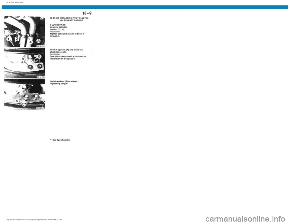BMW E30 1982  Repair Manual 
01 50 9 770 560De - 0351
 
http://ee1394.com/bmw/docs/factory/repair/en/repair/htm/0351.htm11/23/06 3:47 PM 