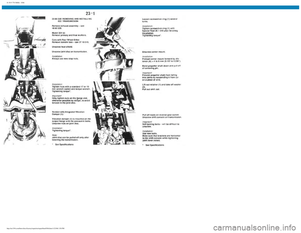 BMW E30 1982 Repair Manual
01 50 9 770 560De - 0366
http://ee1394.com/bmw/docs/factory/repair/en/repair/htm/0366.htm11/23/06 3:58 PM BMW E30 1982 Repair Manual
01 50 9 770 560De - 0366
http://ee1394.com/bmw/docs/factory/repair/en/repair/htm/0366.htm11/23/06 3:58 PM