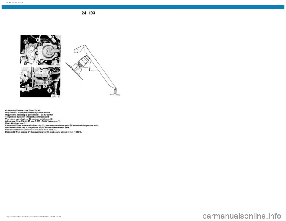 BMW E30 1982  Repair Manual 
01 50 9 770 560De - 0379
 
http://ee1394.com/bmw/docs/factory/repair/en/repair/htm/0379.htm11/23/06 4:01 PM 