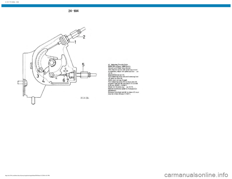 BMW E30 1982  Repair Manual 
01 50 9 770 560De - 0380
 
http://ee1394.com/bmw/docs/factory/repair/en/repair/htm/0380.htm11/23/06 4:01 PM 