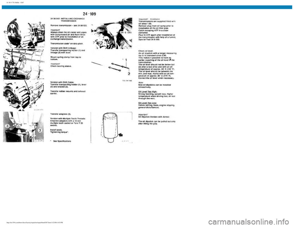 BMW E30 1982  Repair Manual 
01 50 9 770 560De - 0387
 
http://ee1394.com/bmw/docs/factory/repair/en/repair/htm/0387.htm11/23/06 4:03 PM 