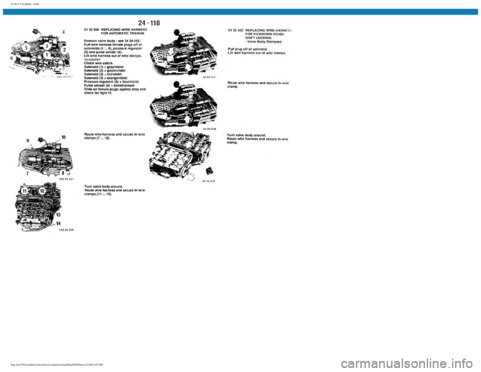 BMW E30 1982 Repair Manual
01 50 9 770 560De - 0399
http://ee1394.com/bmw/docs/factory/repair/en/repair/htm/0399.htm11/23/06 4:07 PM BMW E30 1982 Repair Manual
01 50 9 770 560De - 0399
http://ee1394.com/bmw/docs/factory/repair/en/repair/htm/0399.htm11/23/06 4:07 PM