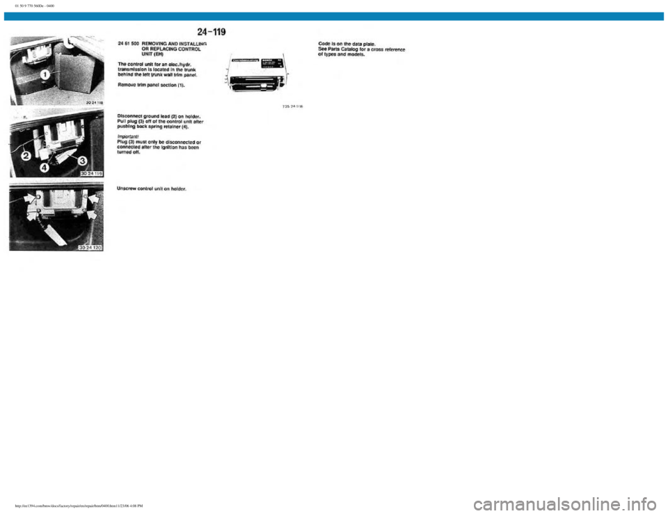 BMW E30 1982 Repair Manual
01 50 9 770 560De - 0400
http://ee1394.com/bmw/docs/factory/repair/en/repair/htm/0400.htm11/23/06 4:08 PM BMW E30 1982 Repair Manual
01 50 9 770 560De - 0400
http://ee1394.com/bmw/docs/factory/repair/en/repair/htm/0400.htm11/23/06 4:08 PM