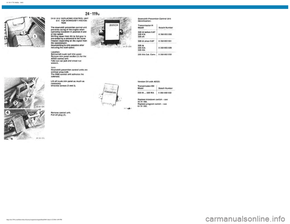 BMW E30 1982 Repair Manual
01 50 9 770 560De - 0401
http://ee1394.com/bmw/docs/factory/repair/en/repair/htm/0401.htm11/23/06 4:09 PM BMW E30 1982 Repair Manual
01 50 9 770 560De - 0401
http://ee1394.com/bmw/docs/factory/repair/en/repair/htm/0401.htm11/23/06 4:09 PM