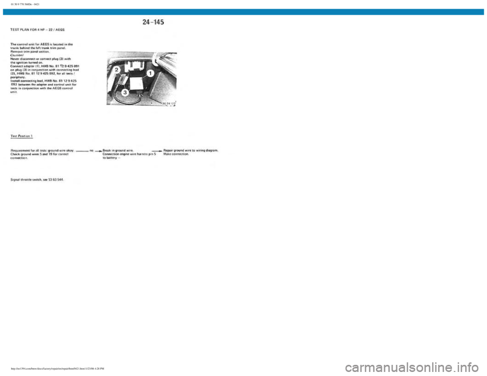 BMW E30 1982  Repair Manual 
01 50 9 770 560De - 0421
 
http://ee1394.com/bmw/docs/factory/repair/en/repair/htm/0421.htm11/23/06 4:28 PM 