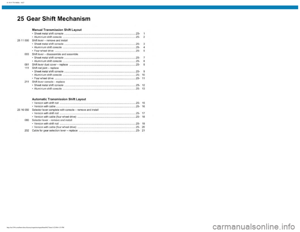 BMW E30 1982  Repair Manual 
01 50 9 770 560De - 0427
 
http://ee1394.com/bmw/docs/factory/repair/en/repair/htm/0427.htm11/23/06 4:33 PM 