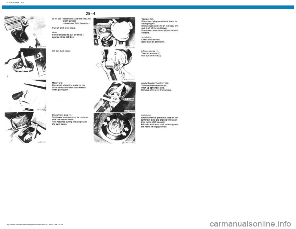 BMW E30 1982  Repair Manual 
01 50 9 770 560De - 0431
 
http://ee1394.com/bmw/docs/factory/repair/en/repair/htm/0431.htm11/23/06 4:37 PM 