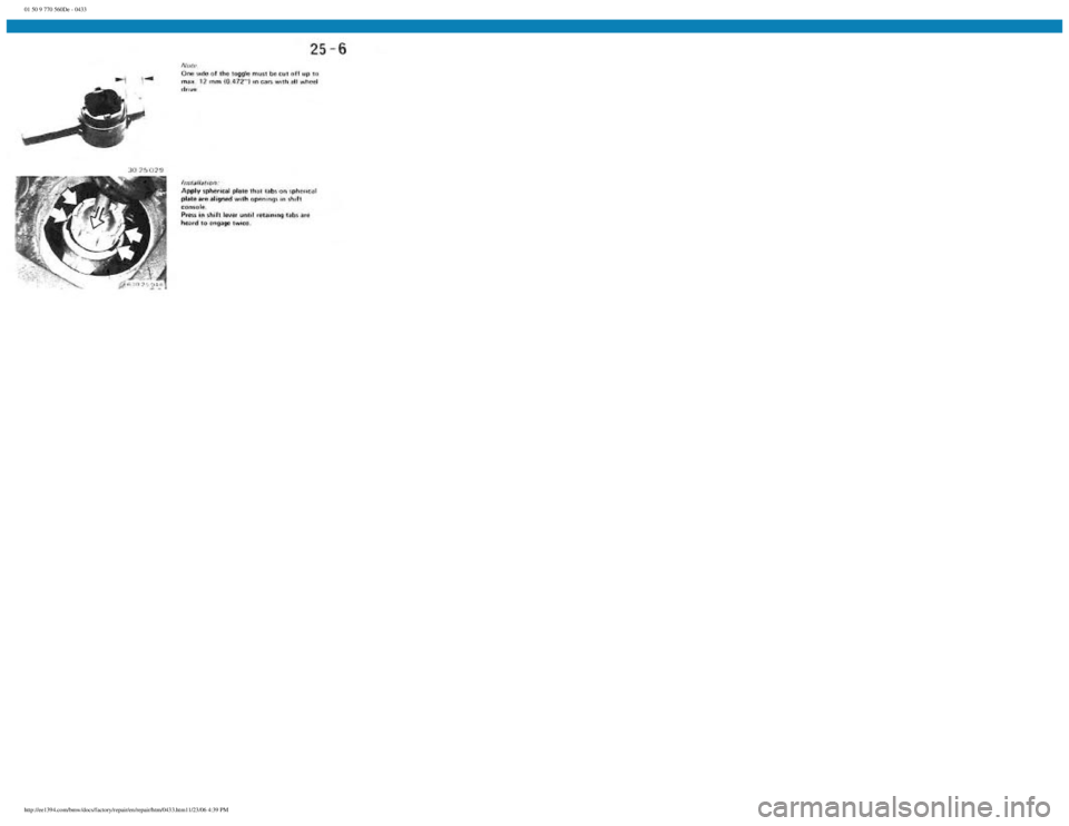 BMW E30 1982  Repair Manual 
01 50 9 770 560De - 0433
 
http://ee1394.com/bmw/docs/factory/repair/en/repair/htm/0433.htm11/23/06 4:39 PM 