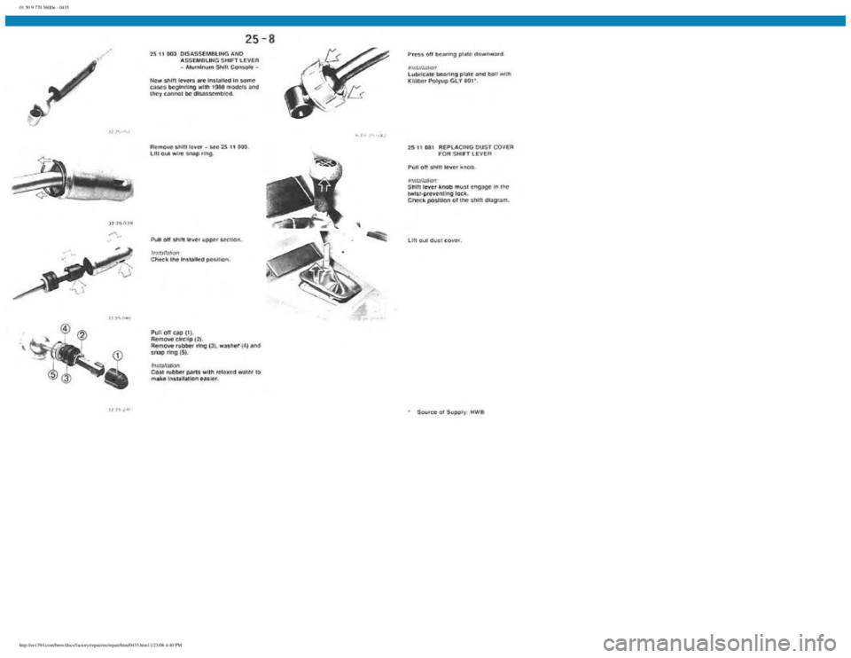 BMW E30 1982  Repair Manual 
01 50 9 770 560De - 0435
 
http://ee1394.com/bmw/docs/factory/repair/en/repair/htm/0435.htm11/23/06 4:40 PM 