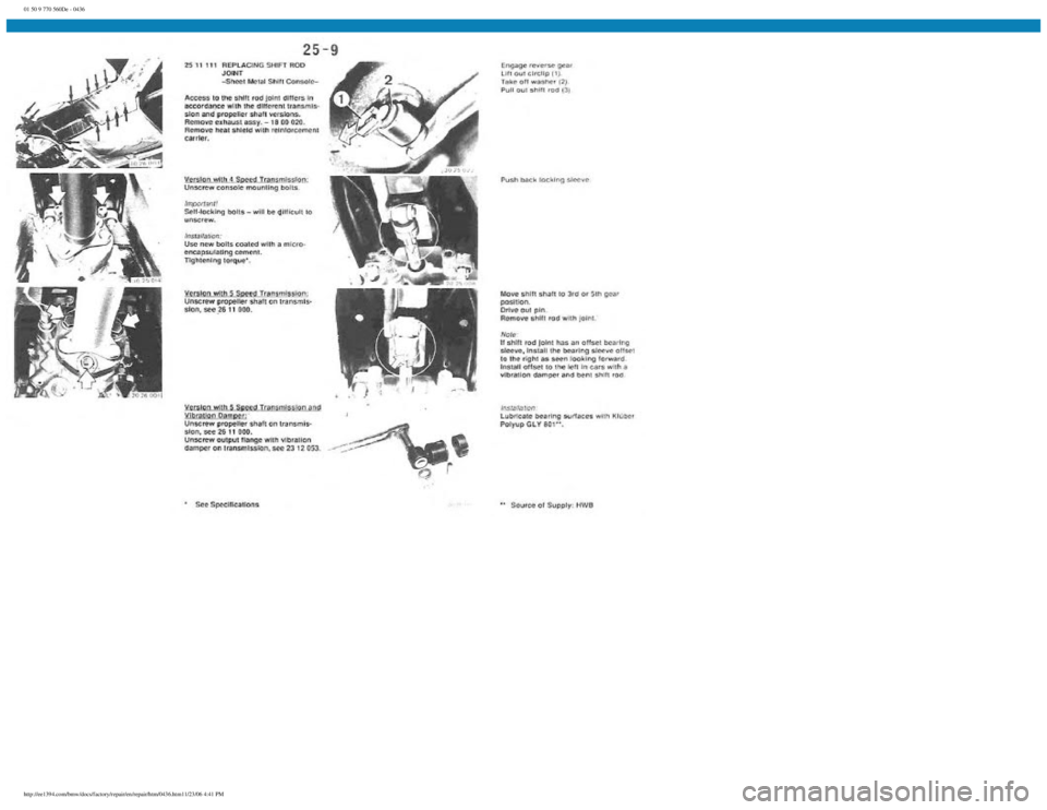 BMW E30 1982  Repair Manual 
01 50 9 770 560De - 0436
 
http://ee1394.com/bmw/docs/factory/repair/en/repair/htm/0436.htm11/23/06 4:41 PM 