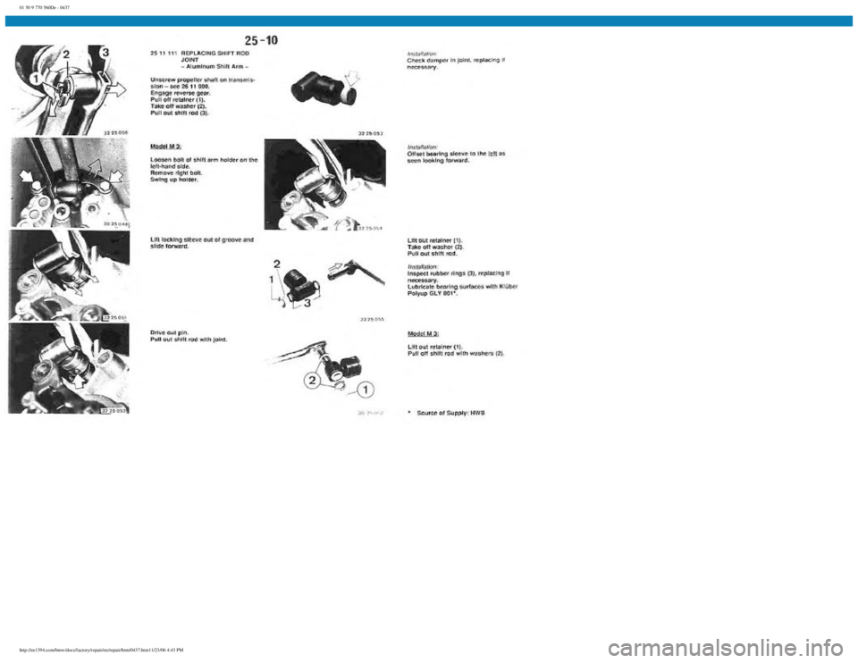 BMW E30 1982  Repair Manual 
01 50 9 770 560De - 0437
 
http://ee1394.com/bmw/docs/factory/repair/en/repair/htm/0437.htm11/23/06 4:43 PM 