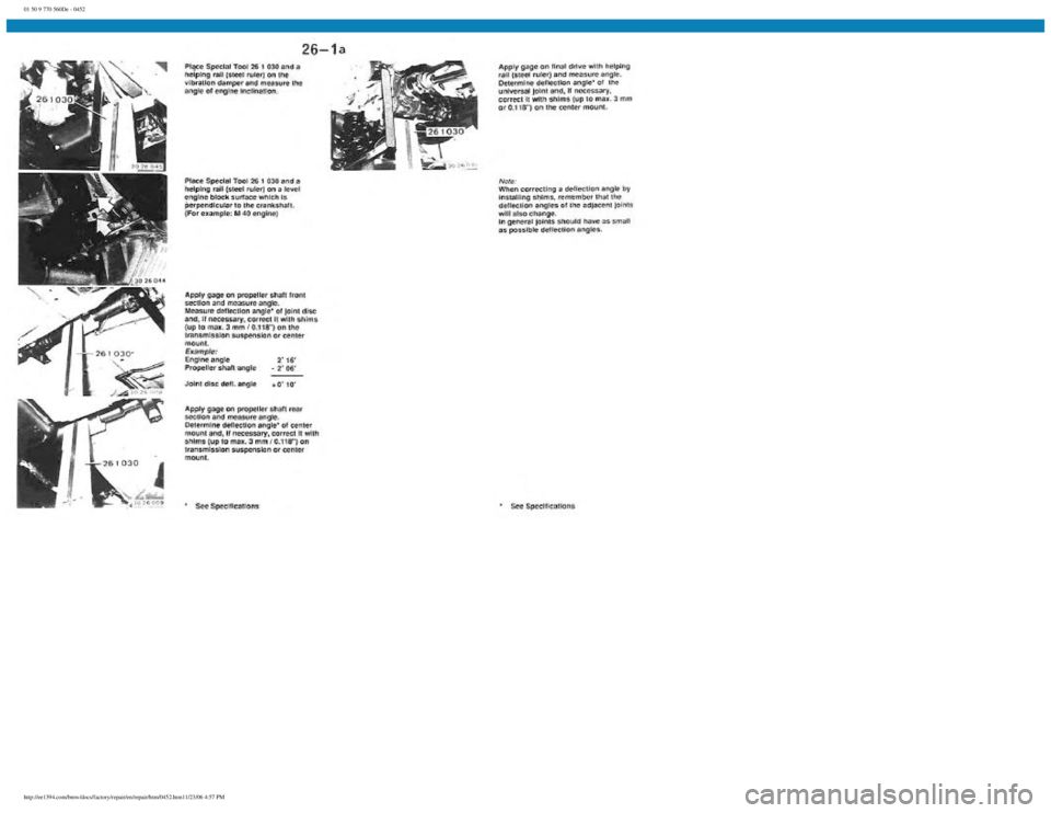 BMW E30 1982  Repair Manual 
01 50 9 770 560De - 0452
 
http://ee1394.com/bmw/docs/factory/repair/en/repair/htm/0452.htm11/23/06 4:57 PM 