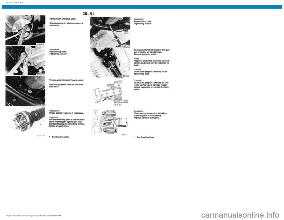 BMW E30 1982 Repair Manual
01 50 9 770 560De - 0458
http://ee1394.com/bmw/docs/factory/repair/en/repair/htm/0458.htm11/23/06 5:04 PM BMW E30 1982 Repair Manual
01 50 9 770 560De - 0458
http://ee1394.com/bmw/docs/factory/repair/en/repair/htm/0458.htm11/23/06 5:04 PM