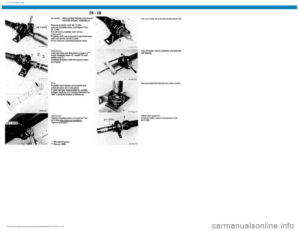 BMW E30 1982 Repair Manual
01 50 9 770 560De - 0466
http://ee1394.com/bmw/docs/factory/repair/en/repair/htm/0466.htm11/23/06 5:11 PM BMW E30 1982 Repair Manual
01 50 9 770 560De - 0466
http://ee1394.com/bmw/docs/factory/repair/en/repair/htm/0466.htm11/23/06 5:11 PM