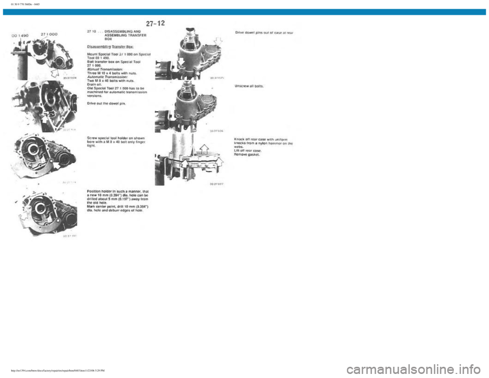 BMW E30 1982  Repair Manual 
01 50 9 770 560De - 0485
 
http://ee1394.com/bmw/docs/factory/repair/en/repair/htm/0485.htm11/23/06 5:29 PM 