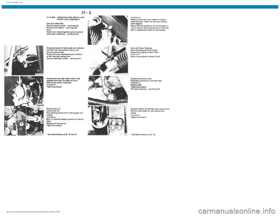 BMW E30 1982 Repair Manual
01 50 9 770 560De - 0501
http://ee1394.com/bmw/docs/factory/repair/en/repair/htm/0501.htm11/23/06 5:46 PM BMW E30 1982 Repair Manual
01 50 9 770 560De - 0501
http://ee1394.com/bmw/docs/factory/repair/en/repair/htm/0501.htm11/23/06 5:46 PM
