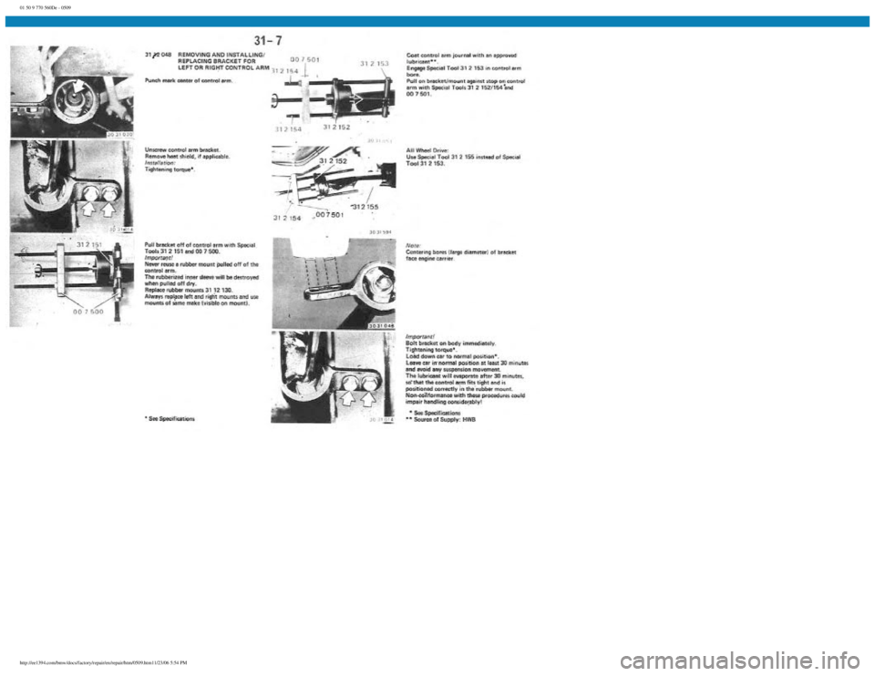 BMW E30 1982 Repair Manual
01 50 9 770 560De - 0509
http://ee1394.com/bmw/docs/factory/repair/en/repair/htm/0509.htm11/23/06 5:54 PM BMW E30 1982 Repair Manual
01 50 9 770 560De - 0509
http://ee1394.com/bmw/docs/factory/repair/en/repair/htm/0509.htm11/23/06 5:54 PM