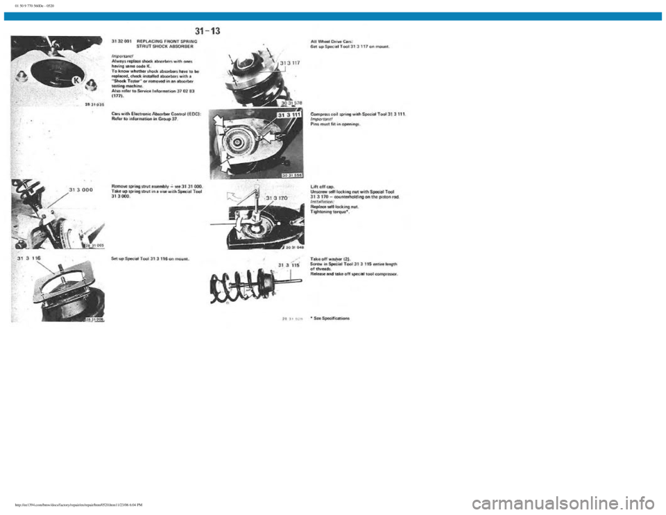 BMW E30 1982 Repair Manual
01 50 9 770 560De - 0520
http://ee1394.com/bmw/docs/factory/repair/en/repair/htm/0520.htm11/23/06 6:04 PM BMW E30 1982 Repair Manual
01 50 9 770 560De - 0520
http://ee1394.com/bmw/docs/factory/repair/en/repair/htm/0520.htm11/23/06 6:04 PM